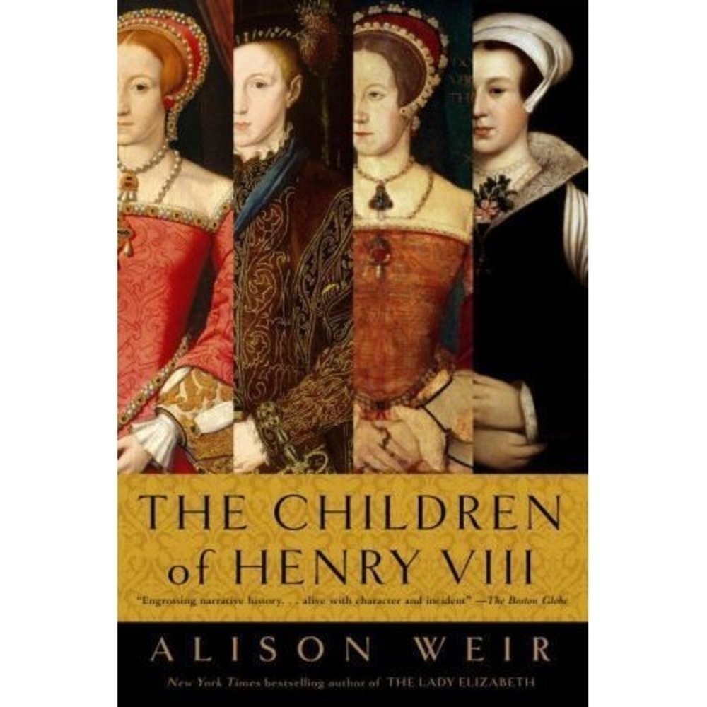 Children of Henry VIII by Alison Weir (1997, Trade Paperback)